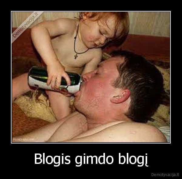 Blogis gimdo blogį - 