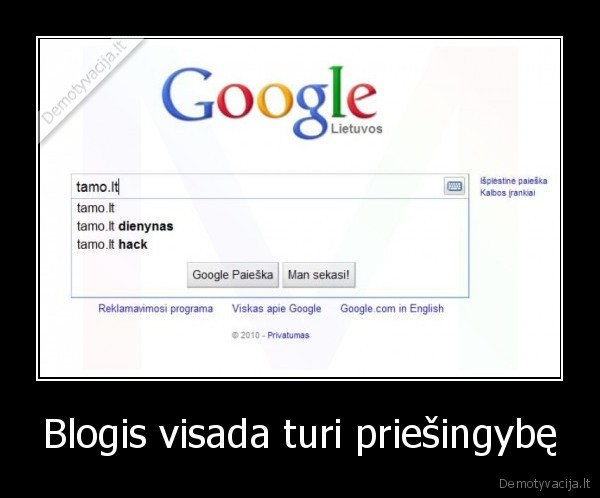 Blogis visada turi priešingybę - 