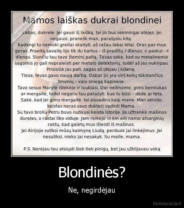 Blondinės? - Ne, negirdėjau