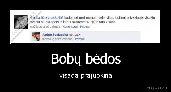 Bobų bėdos - visada prajuokina