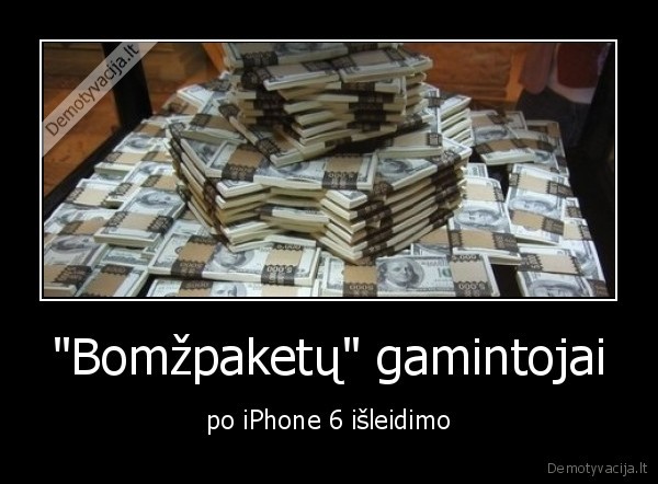 "Bomžpaketų" gamintojai - po iPhone 6 išleidimo