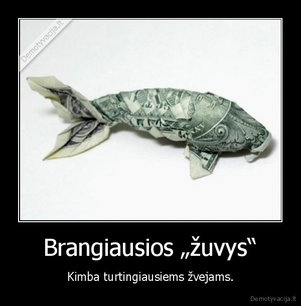 Brangiausios „žuvys“ - Kimba turtingiausiems žvejams.