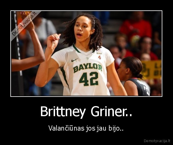 Brittney Griner.. - Valančiūnas jos jau bijo..