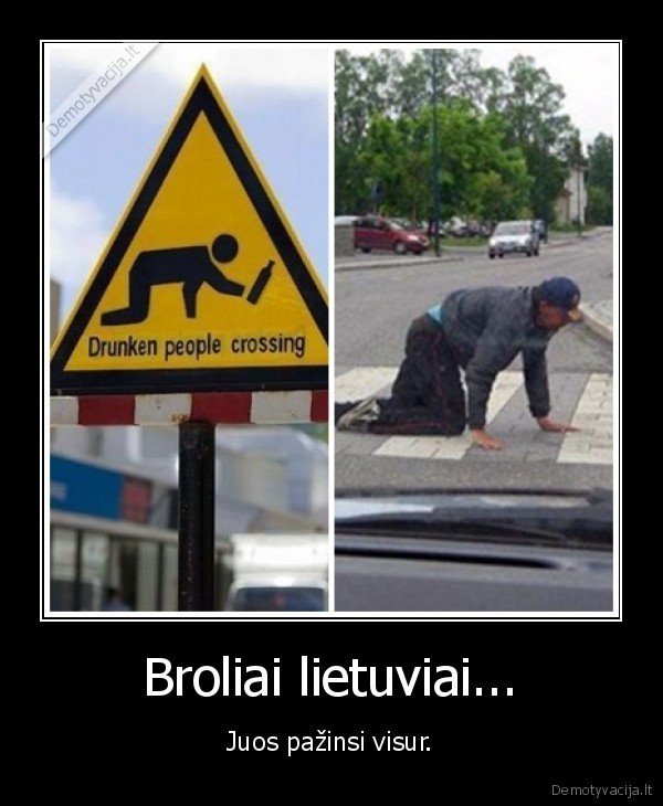 Broliai lietuviai... - Juos pažinsi visur.