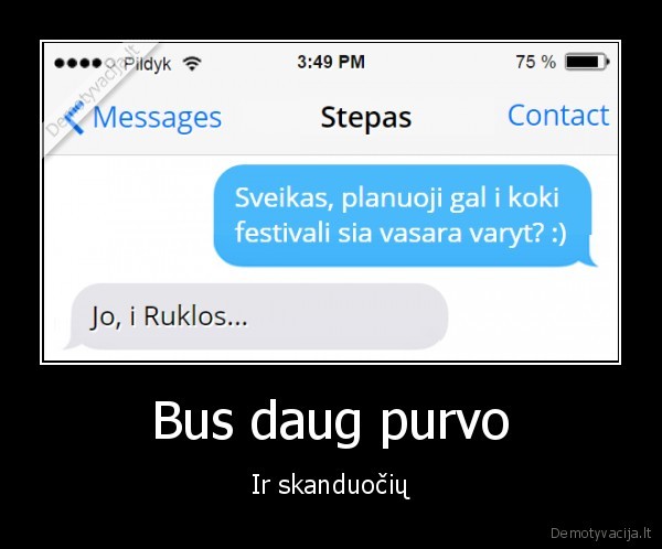 Bus daug purvo - Ir skanduočių