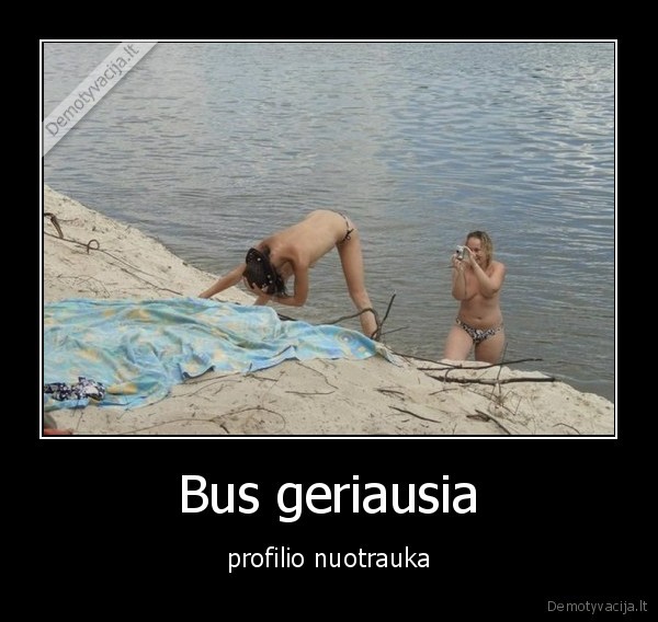 Bus geriausia - profilio nuotrauka