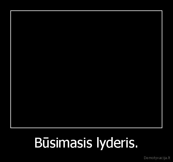 Būsimasis lyderis.