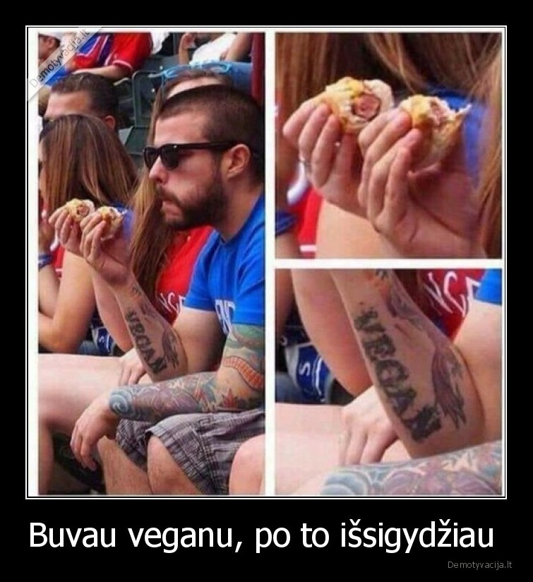 Buvau veganu, po to išsigydžiau  - 