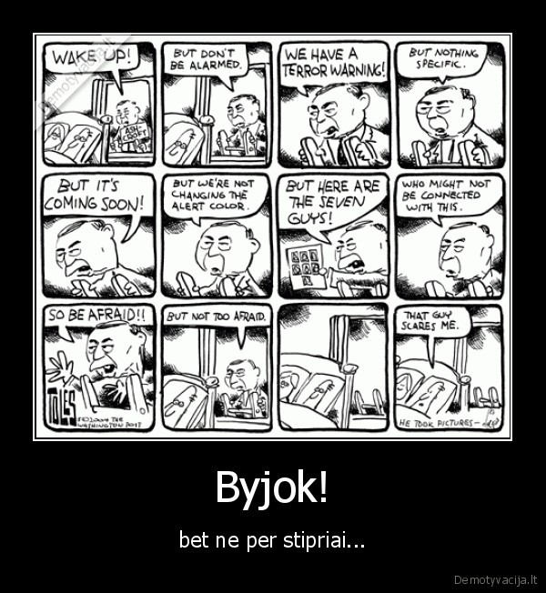 Byjok! - bet ne per stipriai...