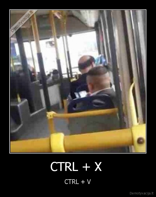 CTRL + X  - CTRL + V