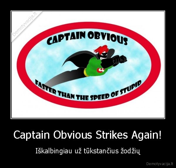 captain obvious strikes again