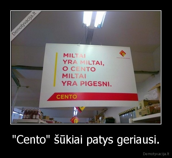 "Cento" šūkiai patys geriausi. - 