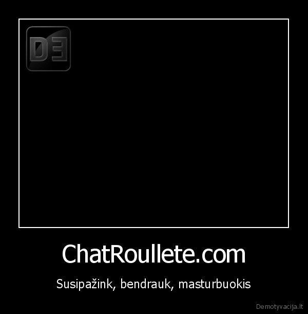 ChatRoullete.com - Susipažink, bendrauk, masturbuokis