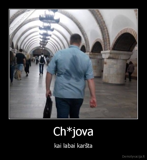 Ch*jova - kai labai karšta