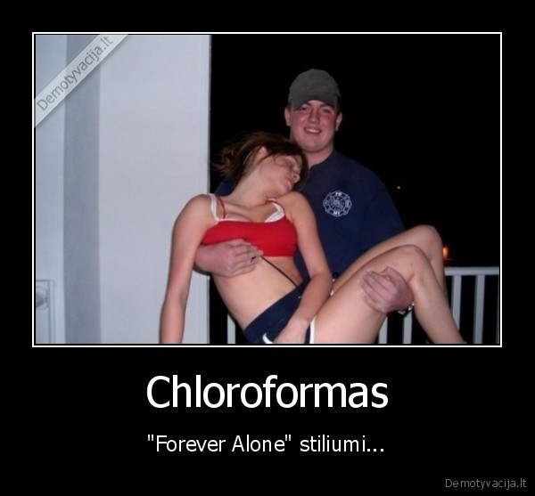 Chloroformas - "Forever Alone" stiliumi...