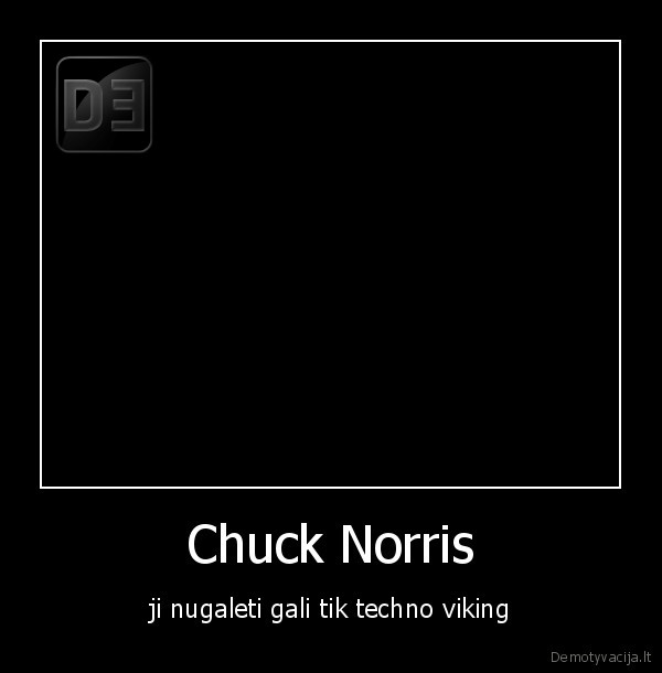 Chuck Norris - ji nugaleti gali tik techno viking