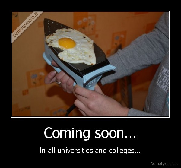 Coming soon... - In all universities and colleges...