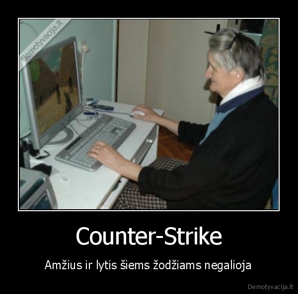 Counter-Strike - Amžius ir lytis šiems žodžiams negalioja