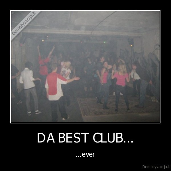 DA BEST CLUB... - ...ever