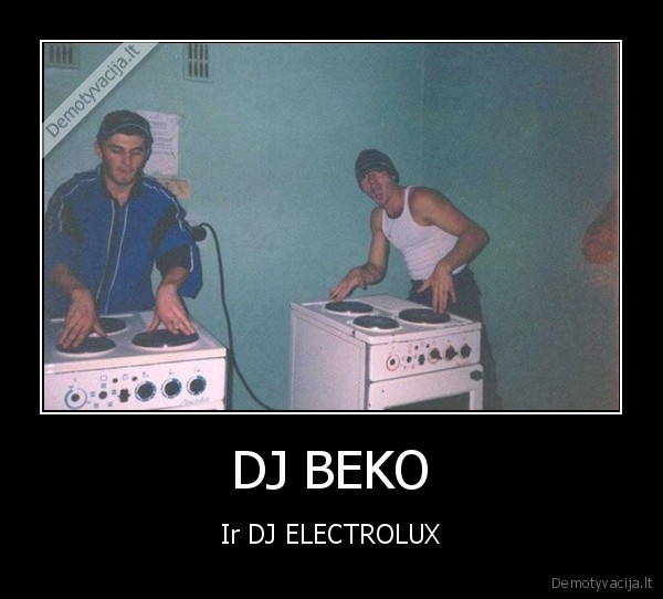 DJ BEKO - Ir DJ ELECTROLUX