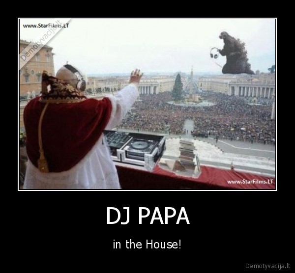 DJ PAPA - in the House!