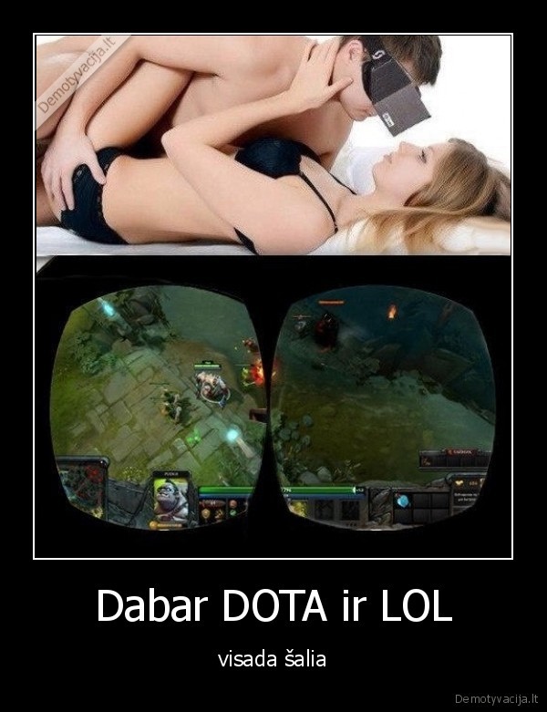 Dabar DOTA ir LOL - visada šalia