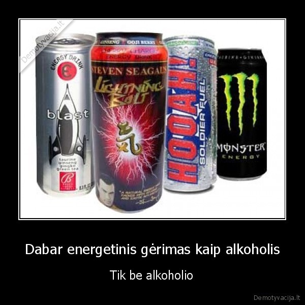 Dabar energetinis gėrimas kaip alkoholis - Tik be alkoholio