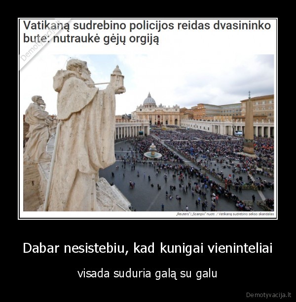 Dabar nesistebiu, kad kunigai vieninteliai - visada suduria galą su galu