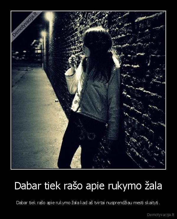 Dabar tiek rašo apie rukymo žala - Dabar tiek rašo apie rukymo žala kad aš tvirtai nusprendžiau mesti skaityti.