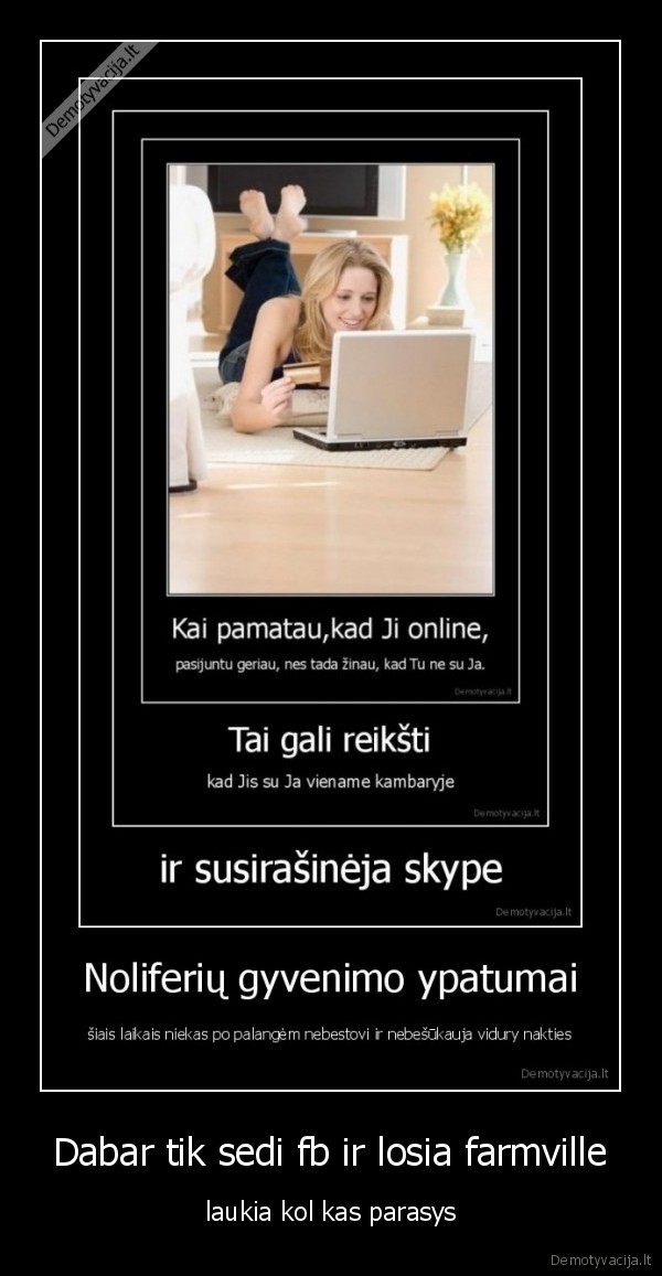 Dabar tik sedi fb ir losia farmville - laukia kol kas parasys