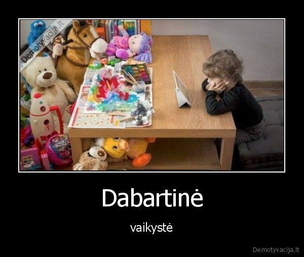 Dabartinė - vaikystė