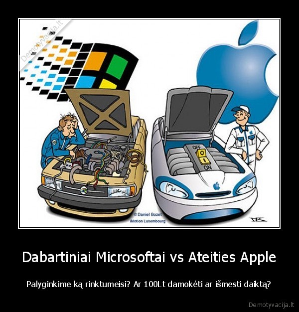 Dabartiniai Microsoftai vs Ateities Apple - Palyginkime ką rinktumeisi? Ar 100Lt damokėti ar išmesti daiktą?