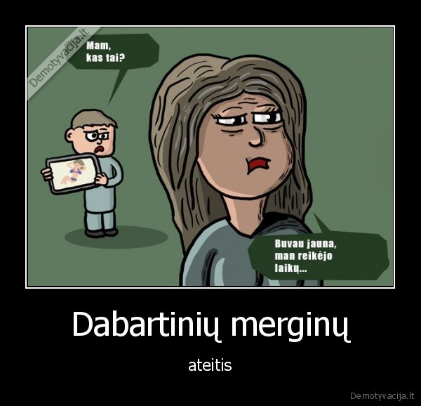 Dabartinių merginų - ateitis