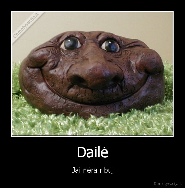 Dailė - Jai nėra ribų