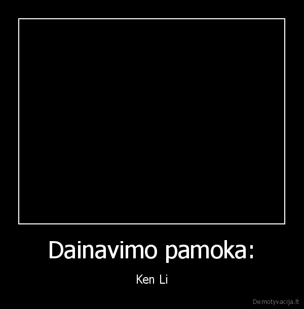 Dainavimo pamoka: - Ken Li