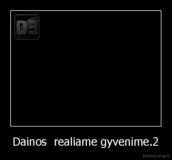 Dainos  realiame gyvenime.2 - 