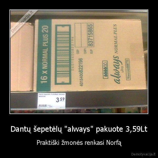 Dantų šepetėlų "always" pakuote 3,59Lt - Praktiški žmonės renkasi Norfą