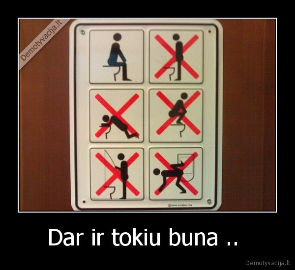 Dar ir tokiu buna ..  - 