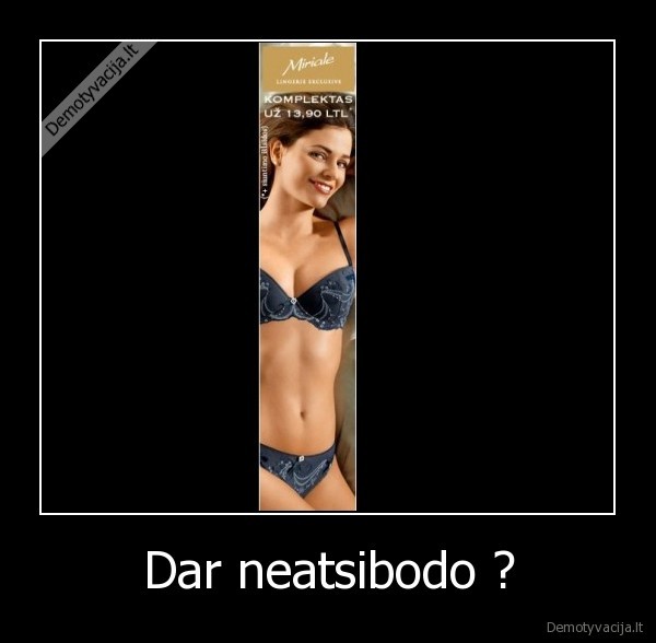 Dar neatsibodo ? - 