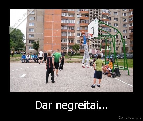 Dar negreitai... - 