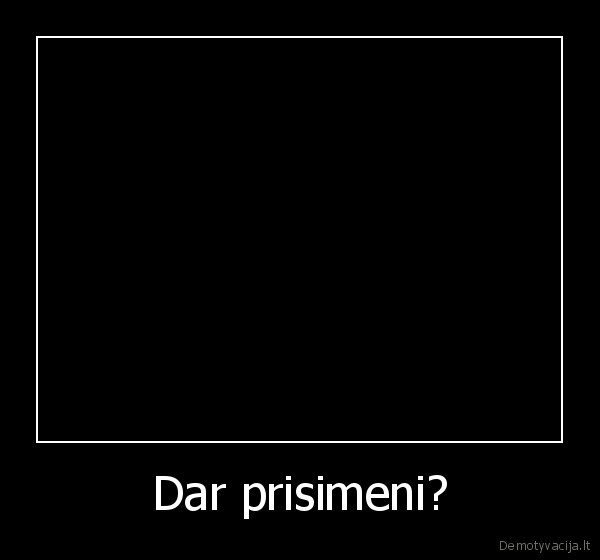 Dar prisimeni? - 