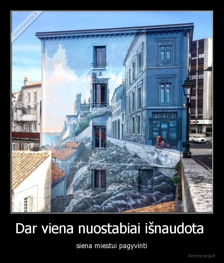 Dar viena nuostabiai išnaudota  - siena miestui pagyvinti