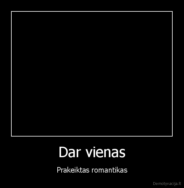 Dar vienas - Prakeiktas romantikas