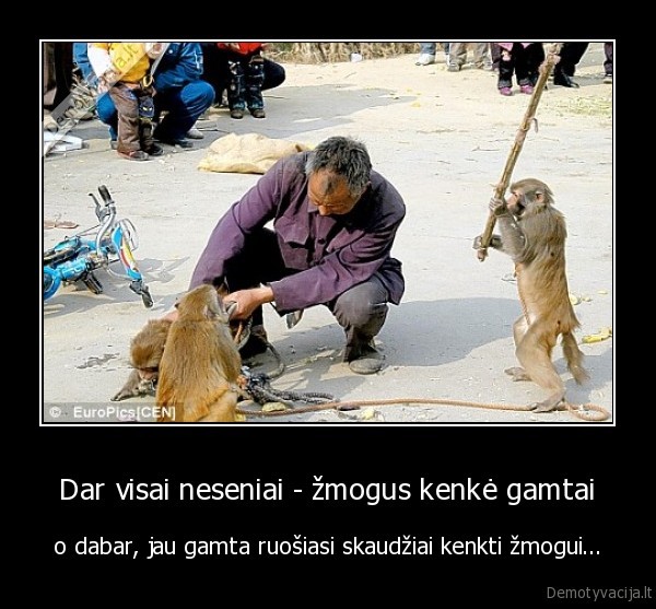 Dar visai neseniai - žmogus kenkė gamtai - o dabar, jau gamta ruošiasi skaudžiai kenkti žmogui...