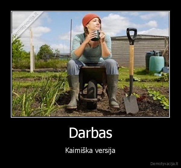 Darbas - Kaimiška versija