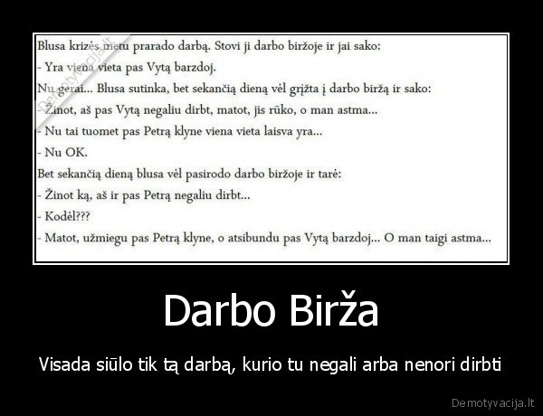 Darbo Birža - Visada siūlo tik tą darbą, kurio tu negali arba nenori dirbti