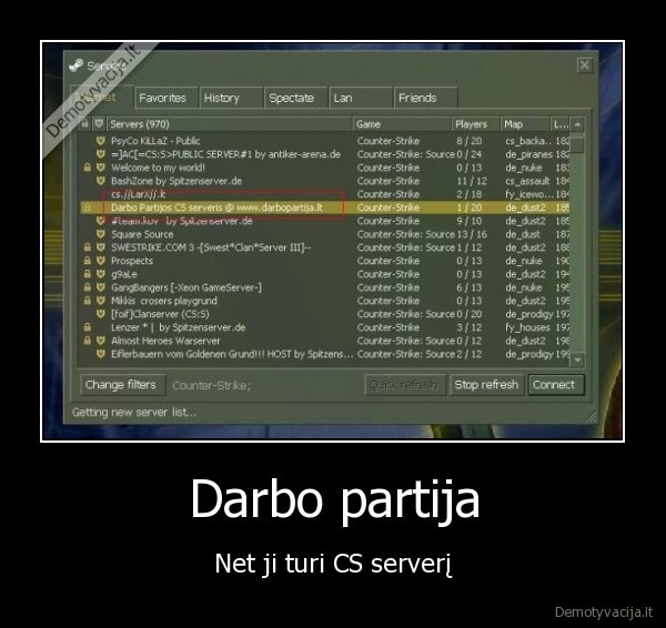 Darbo partija - Net ji turi CS serverį