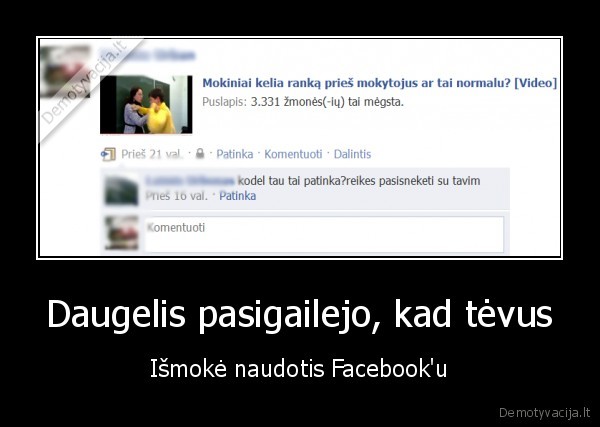 Daugelis pasigailejo, kad tėvus - Išmokė naudotis Facebook'u