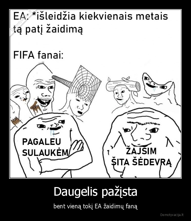 Daugelis pažįsta - bent vieną tokį EA žaidimų faną