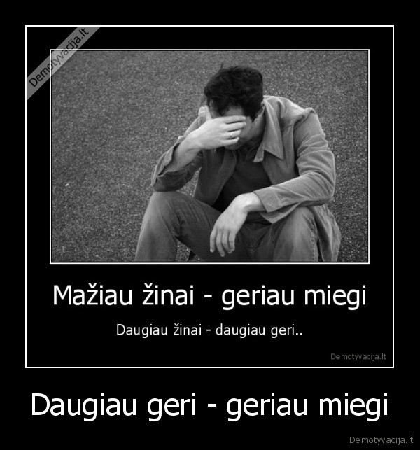 Daugiau geri - geriau miegi - 